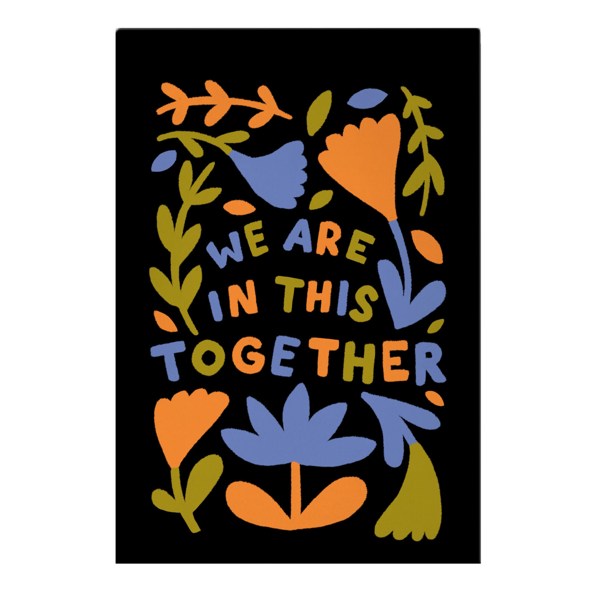 We Are In This Together Plants and Flowers Garden Flag